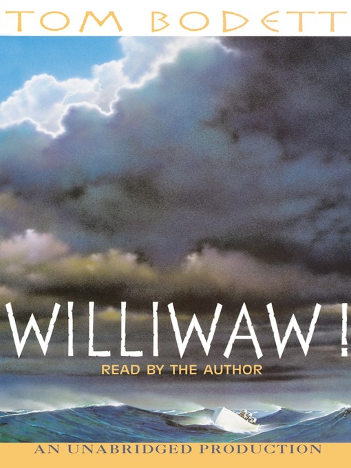 Title details for Williwaw! by Tom Bodett - Available